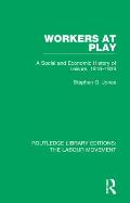 Workers at Play: A Social and Economic History of Leisure, 1918-1939