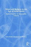 Ethics and Religion in the Age of Social Media: Digital Proverbs for Responsible Citizens