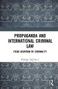 Propaganda and International Criminal Law: From Cognition to Criminality