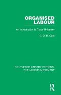 Organised Labour: An Introduction to Trade Unionism