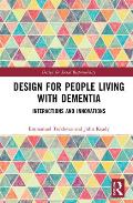 Design for People Living with Dementia: Interactions and Innovations