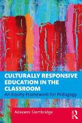 Culturally Responsive Education in the Classroom An Equity Framework for Pedagogy