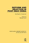 Reform and Reaction in Post-Mao China: The Road to Tiananmen