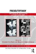 Freud/Tiffany: Anna Freud, Dorothy Tiffany Burlingham and the 'Best Possible School' 1920s Vienna and Beyond: An Illustrated Book of