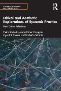 Ethical and Aesthetic Explorations of Systemic Practice: New Critical Reflections