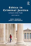 Ethics In Criminal Justice In Search Of The Truth