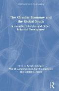 The Circular Economy and the Global South: Sustainable Lifestyles and Green Industrial Development