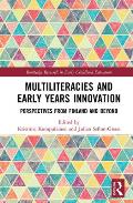 Multiliteracies and Early Years Innovation: Perspectives from Finland and Beyond
