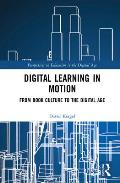 Digital Learning in Motion: From Book Culture to the Digital Age