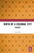 Birth of a Colonial City: Calcutta
