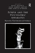 Power and the Psychiatric Apparatus: Repression, Transformation and Assistance