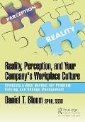 Reality, Perception, and Your Company's Workplace Culture: Creating a New Normal for Problem Solving and Change Management