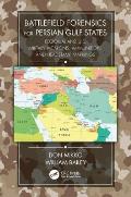 Battlefield Forensics for Persian Gulf States: Regional and U.S. Military Weapons, Ammunition, and Headstamp Markings