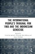 The International People's Tribunal for 1965 and the Indonesian Genocide
