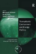 Transatlantic Environment and Energy Politics: Comparative and International Perspectives