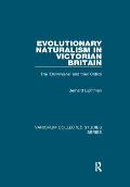 Evolutionary Naturalism in Victorian Britain: The 'Darwinians' and Their Critics