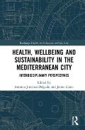 Health, Wellbeing and Sustainability in the Mediterranean City: Interdisciplinary Perspectives