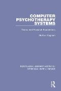 Computer Psychotherapy Systems: Theory and Research Foundations