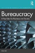 Bureaucracy: A Key Idea for Business and Society