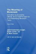 The Meaning of Movement: Embodied Developmental, Clinical, and Cultural Perspectives of the Kestenberg Movement Profile