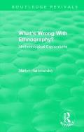 Routledge Revivals: What's Wrong with Ethnography? (1992): Methodological Explorations
