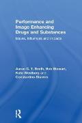Performance and Image Enhancing Drugs and Substances: Issues, Influences and Impacts