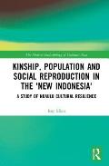 Kinship, population and social reproduction in the 'new Indonesia': A study of Nuaulu cultural resilience