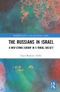 The Russians in Israel: A New Ethnic Group in a Tribal Society