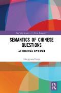 Semantics of Chinese Questions: An Interface Approach