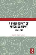 A Philosophy of Autobiography: Body & Text