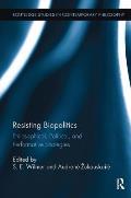 Resisting Biopolitics: Philosophical, Political, and Performative Strategies