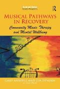 Musical Pathways in Recovery: Community Music Therapy and Mental Wellbeing