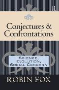 Conjectures and Confrontations: Science, Evolution, Social Concern