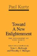 Toward a New Enlightenment: Philosophy of Paul Kurtz