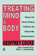 Treating Mind and Body: Essays in the History of Science, Professions and Society Under Extreme Conditions