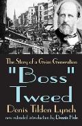 Boss Tweed: The Story of a Grim Generation