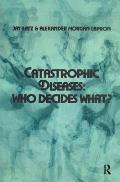 Catastrophic Diseases: Who Decides What?