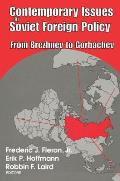 Contemporary Issues in Soviet Foreign Policy: From Brezhnev to Gorbachev
