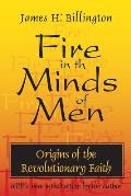 Fire in the Minds of Men: Origins of the Revolutionary Faith