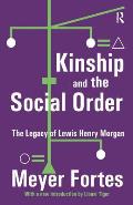 Kinship and the Social Order: The Legacy of Lewis Henry Morgan