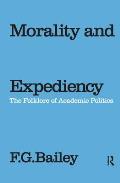 Morality and Expediency: The Folklore of Academic Politics