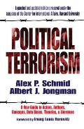 Political Terrorism: A New Guide to Actors, Authors, Concepts, Data Bases, Theories, and Literature