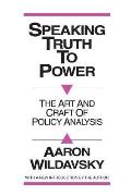 Speaking Truth to Power: Art and Craft of Policy Analysis