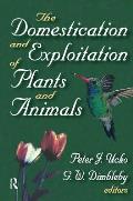 The Domestication and Exploitation of Plants and Animals