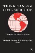 Think Tanks and Civil Societies: Catalysts for Ideas and Action