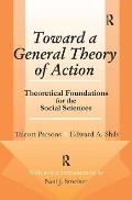 Toward a General Theory of Action: Theoretical Foundations for the Social Sciences