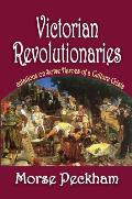 Victorian Revolutionaries: Speculations on Some Heroes of a Culture Crisis