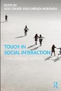 Touch in Social Interaction: Touch, Language, and Body