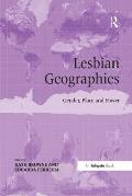 Lesbian Geographies: Gender, Place and Power