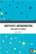 Kautilya's Arthashastra: Philosophy of Strategy